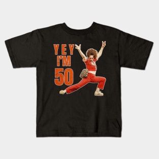 YEY im 50 Kids T-Shirt